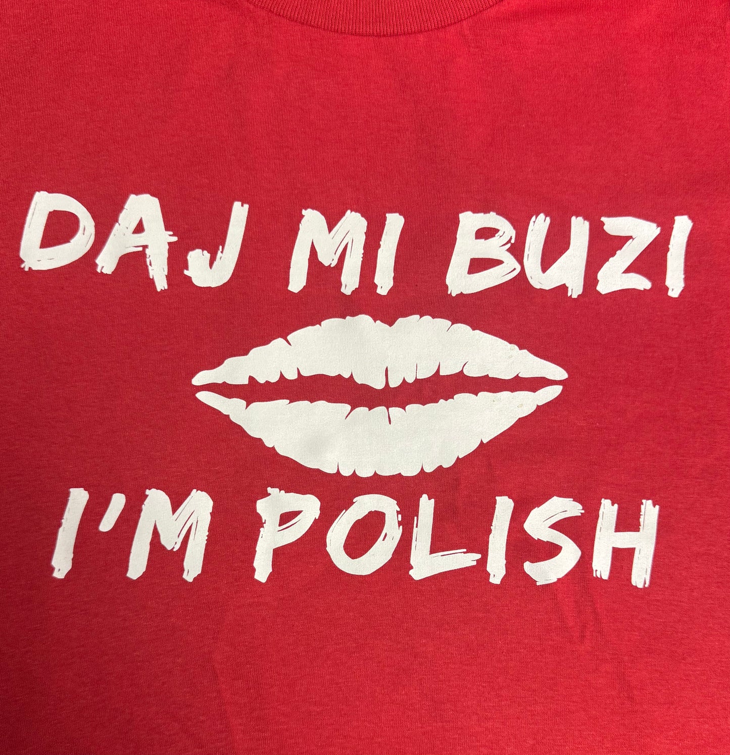 DAJ MI BUZI (KISS ME) I'M POLISH T SHIRT