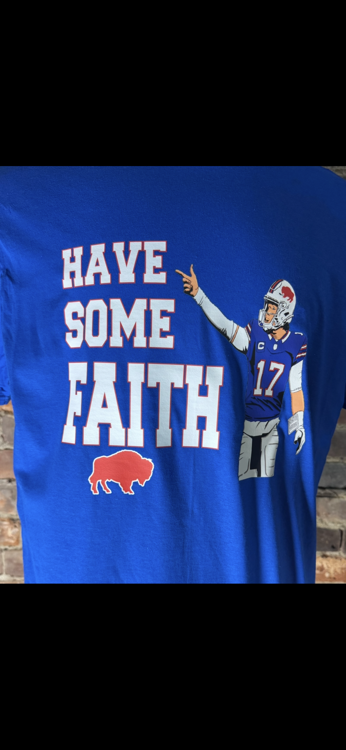 “Have some faith” Josh Allen quote Buffalo football t-shirt