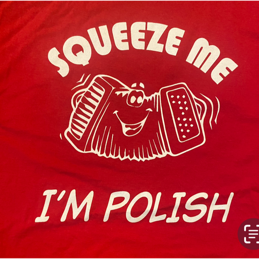 SQUUEEZE ME I'M POLISH