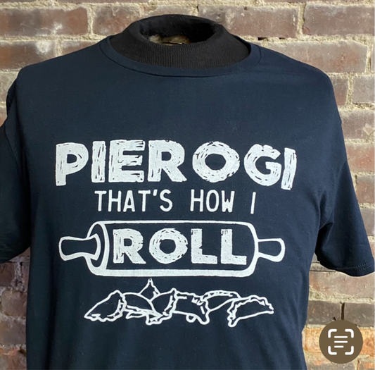 Pierogi… that’s how I roll t-shirt.Black