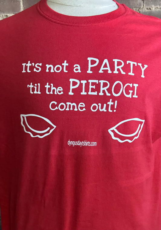 It’s not a party till the pierogi come out